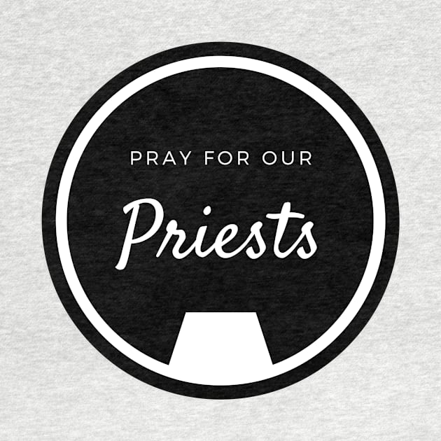 Pray for our Priests by opptop